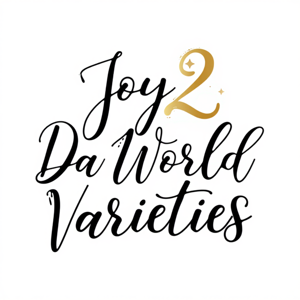 Joy 2 Da World Varieties